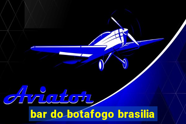 bar do botafogo brasilia